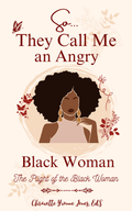 So...They Call Me An Angry Black Woman - Physical Book